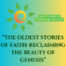 Join us this Sunday for our new series “The Oldest Stories of Faith: Reclaiming the Beauty of Genesis”